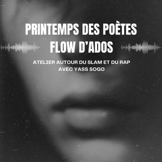 Printemps des Poètes Flow d’ados