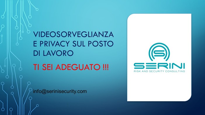 La Serini Consulting – Aesse Impianti offre consulenza per adeguamento sistemi di videosorveglianza nei luoghi di lavoro
