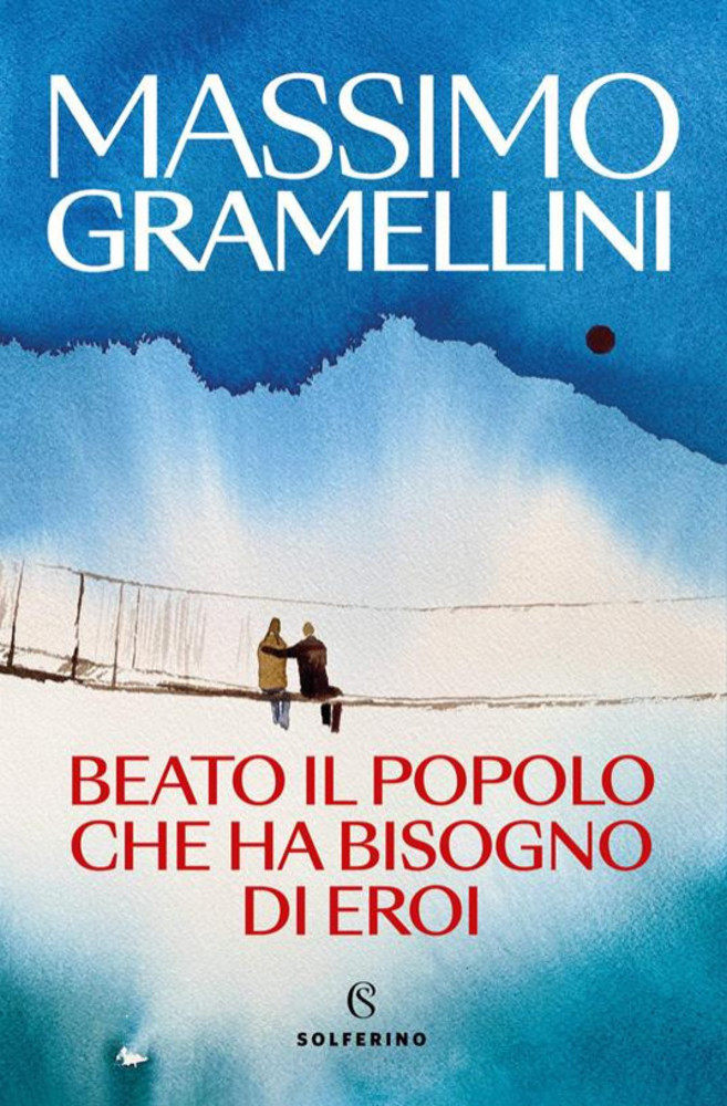 Copertina libro: “Beato il popolo che non ha bisogno di eroi” di Massimo Gramellini Copertina libro: “Beato il popolo che non ha bisogno di eroi” di Massimo Gramellini