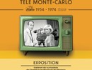 Monaco, fino al 31 gennaio la mostra "La Jeunesse de Télé Monte-Carlo, 1954-1974" Monaco, fino al 31 gennaio la mostra "La Jeunesse de Télé Monte-Carlo, 1954-1974"
