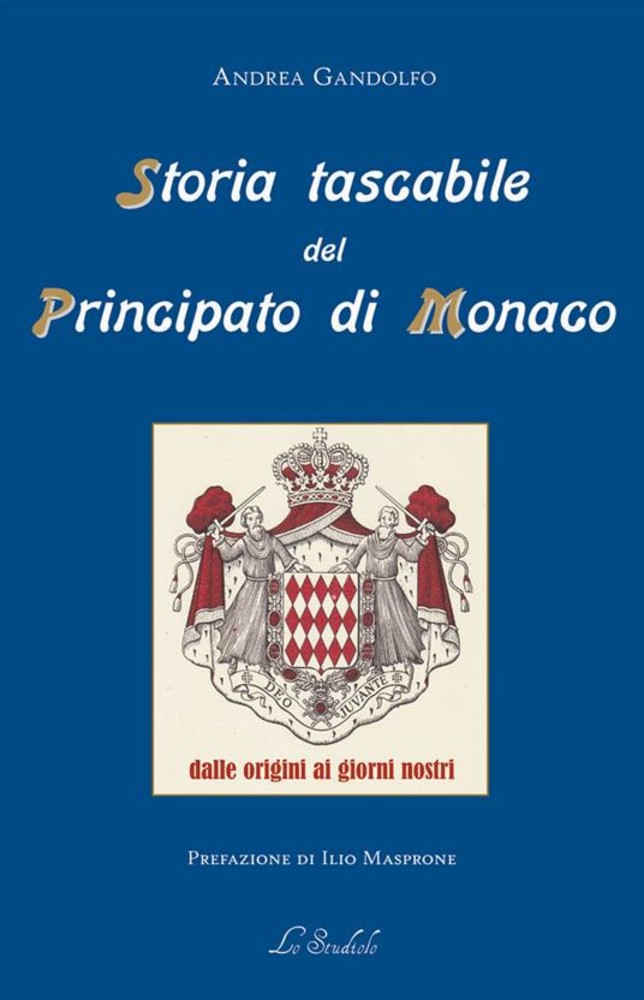 Pubblicato il libro "Storia tascabile del Principato di Monaco, dalle origini ai giorni nostri" Pubblicato il libro "Storia tascabile del Principato di Monaco, dalle origini ai giorni nostri"