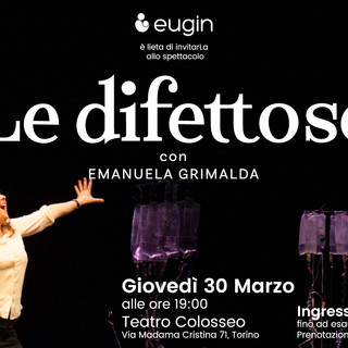 Al Teatro Colosseo di Torino: "LE DIFETTOSE" spettacolo con Emanuela Grimalda