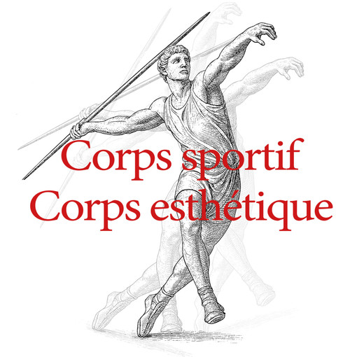 Corps sportif, corps esthétique   © Rencontres Philosophiques de Monaco