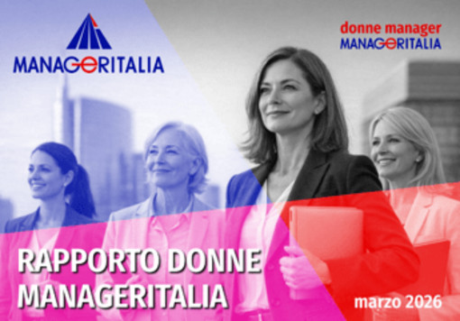 8 Marzo, Manageritalia: donne manager in Italia +6,2% in un anno, raddoppiate dal 2008